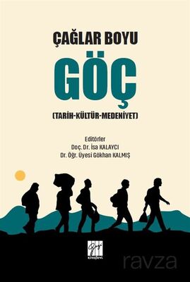 Çağlar Boyu Göç (Tarih-Kültür-Medeniyet) - 1