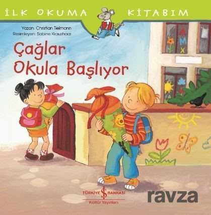 Çağlar Okula Başlıyor / İlk Okuma Kitabım - İş Bankası Yayınları