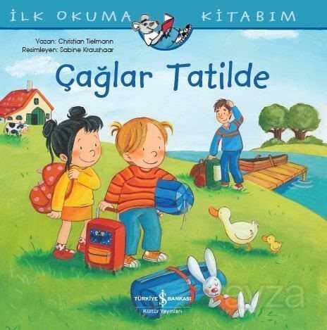 Çağlar Tatilde / İlk Okuma Kitabım - İş Bankası Yayınları