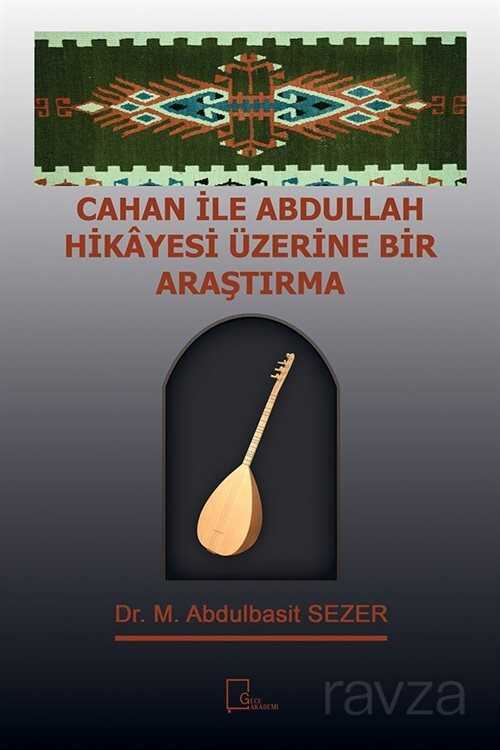 Cahan ile Abdullah Hikayesi Üzerine Bir Araştırma - Gece Akademi