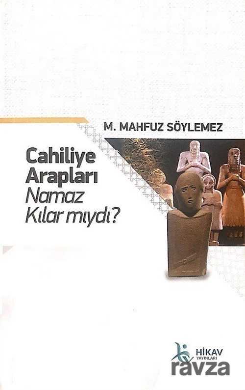 Cahiliye Arapları Namaz Kılar Mıydı? - HİKAV Yayınları