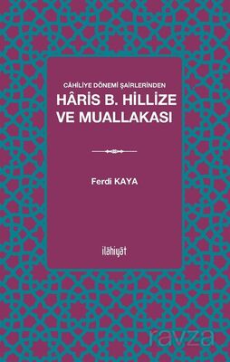 Cahiliye Dönemi Şairlerinden Haris b. Hillize ve Muallakası - 1