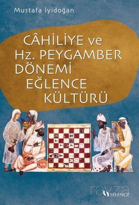 Cahiliye ve Hz. Peygamber Dönemi Eğlence Kültürü - 1