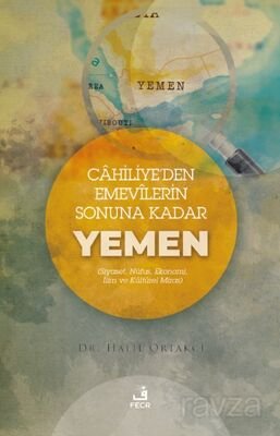 Cahiliye'den Emevîlerin Sonuna Kadar Yemen - 1