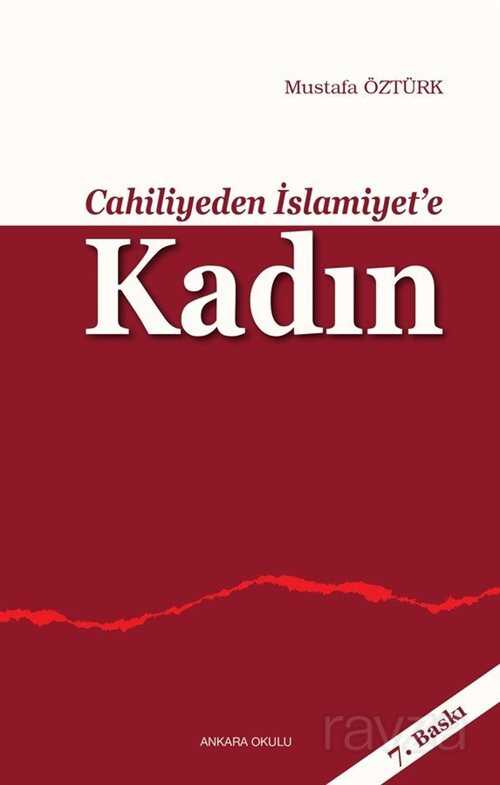 Cahiliyeden İslamiyet'e Kadın - Ankara Okulu Yayınları
