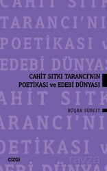 Cahit Sıtkı Tarancı'nın Poetikası ve Edebi Dünyası - Çizgi Kitabevi