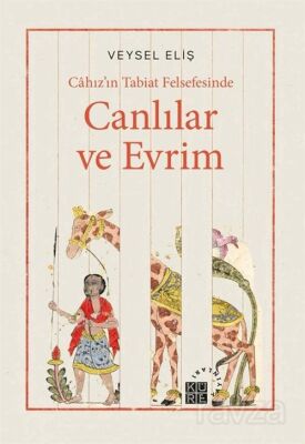Cahız'ın Tabiat Felsefesinde Canlılar ve Evrim - 1