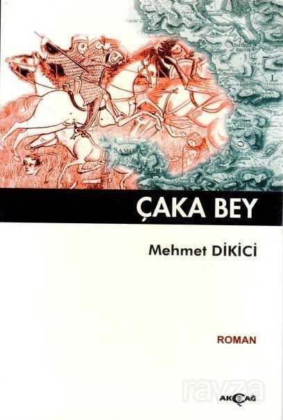 Çaka Bey - Akçağ Yayınları