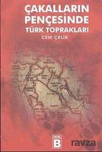 Çakalların Pençesinde Türk Toprakları - 1