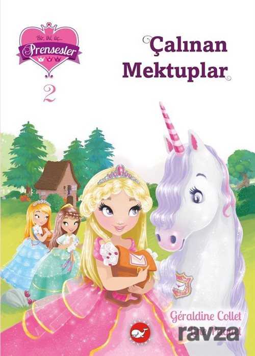 Çalınan Mektuplar / Bir, İki, Üç Prensesler 2 - Beyaz Balina Yayınları