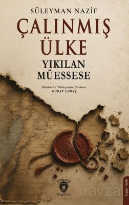Çalınmış Ülke Yıkılan Müessese - 1