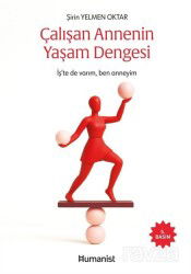 Çalışan Annenin Yaşam Dengesi - Hümanist Kitap Yayıncılık