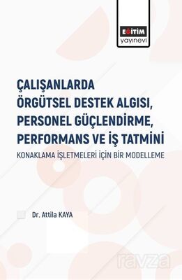 Çalışanlarda Örgütsel Destek Algısı Personel Güçlendirme Performans ve İş Tatmini - 1