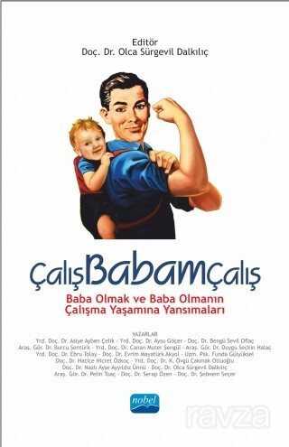 Çalışbabamçalış Baba Olmak ve Baba Olmanın Çalışma Yaşamına Yansımaları - Nobel Yayın Dağıtım