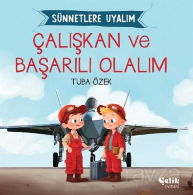Çalışkan ve Başarılı Olalım / Sünnetlere Uyalım - 1
