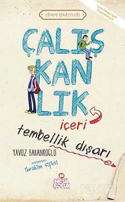 Çalışkanlık İçeri, Tembellik Dışarı / Erdem Hikayeleri - Nesil Çocuk Yayınları