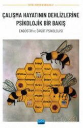 Çalışma Hayatının Dehlizlerine Psikolojik Bir Bakış - Endüstri ve Örgüt Psikolojisi - Nobel Yayın Dağıtım