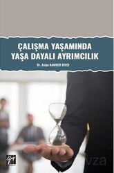 Çalışma Yaşamında Yaşa Dayalı Ayrımcılık - Gazi Kitabevi
