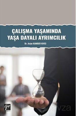 Çalışma Yaşamında Yaşa Dayalı Ayrımcılık - 1