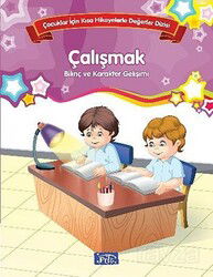 Çalışmak - Bilinç ve Karakter Gelişimi - Parıltı Yayıncılık