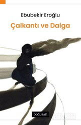 Çalkantı ve Dalga - Doğu Batı Yayınları