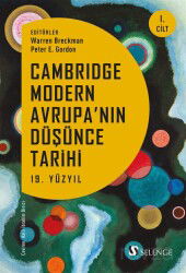 Cambridge Modern Avrupa'nın Düşünce Tarihi 1. Cilt - Selenge Yayınları