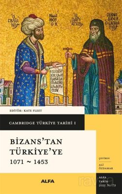 Cambridge Türkiye Tarihi 1 / Bizans'tan Türkiye'ye 1071-1453 (Ciltli) - 1