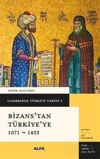 Cambridge Türkiye Tarihi 1 / Bizans'tan Türkiye'ye 1071-1453 (Karton Kapak) - 1