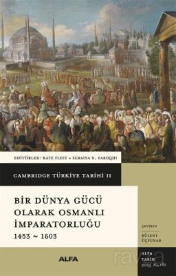 Cambridge Türkiye Tarihi 2 / Bir Dünya Gücü Olarak Osmanlı İmparatorluğu 1453-1603 (Karton Kapak) - 1