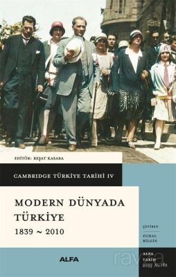 Cambridge Türkiye Tarihi 4 / Modern Dünyada Türkiye 1839-2010 (Ciltli) - 1
