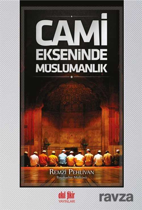 Cami Ekseninde Müslümanlık - 1