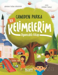 Camiden Parka İlk Kelimelerim - Oyuncaklı Kitap - Timaş Gülce Çocuk
