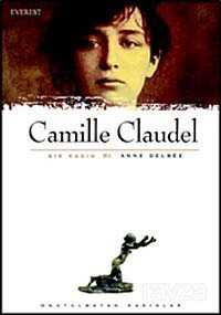 Camille Claudel / Bir Kadın - Everest Yayınları