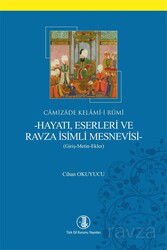 Camizade Kelamî-i Rûmî-Hayatı, Eserleri ve Ravza İsimli Mesnevisi - Türk Dil Kurumu Yayınları