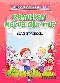 Çamurdan Meyve Olur mu? - 1