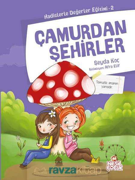 Çamurdan Şehirler / Hadislerle Değerler Eğitimi 2 - Nesil Çocuk Yayınları