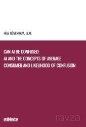 Can AI Be Confused: AI and the Concepts of Average Consumer and Likelihood of Confusion - On İki Levha Yayıncılık