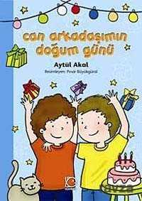 Can Arkadaşımın Doğum Günü - Uçanbalık Yayınları