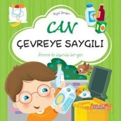 Can Çevreye Saygılı / Hayat Dersleri Dizisi - Yumurcak Yayınları