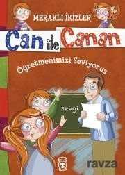 Can ile Canan - Öğretmenlerimizi Seviyoruz - Timaş Çocuk Yayınları