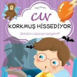 Can Korkmuş Hissediyor / Hayat Dersleri Dizisi - Yumurcak Yayınları