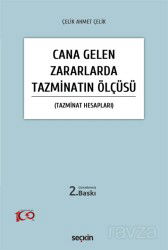 Cana Gelen Zararlarda Tazminatın Ölçüsü - Seçkin Yayıncılık