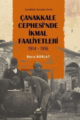 Çanakkale Cephesi'nde İkmal Faaliyetleri 1914-1916 - 1