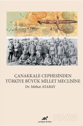 Çanakkale Cephesinden Türkiye Büyük Millet Meclisine - Paradigma Akademi Yayınları