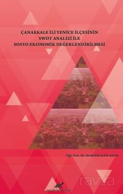 Çanakkale İli Yenice İlçesinin Swot Analizi Ile Sosyo Ekonomik Değerlendirilmesi - 1