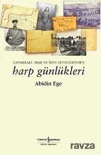 Çanakkale, Irak ve İran Cephelerinden Harp Günlükleri - İş Bankası Yayınları
