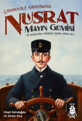 Çanakkale Kahramanı Nusrat Mayın Gemisi ve Komutanı Yüzbaşı İsmail Hakkı Bey - Mavi Gök Yayınları