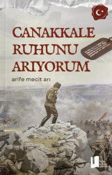 Çanakkale Ruhunu Arıyorum - Kitap Kulübü Yayınları