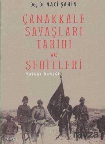 Çanakkale Savaşları Tarihi ve Şehitleri - Çizgi Kitabevi