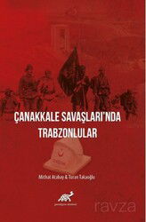 Çanakkale Savaşları'nda Trabzonlular - Paradigma Akademi Yayınları